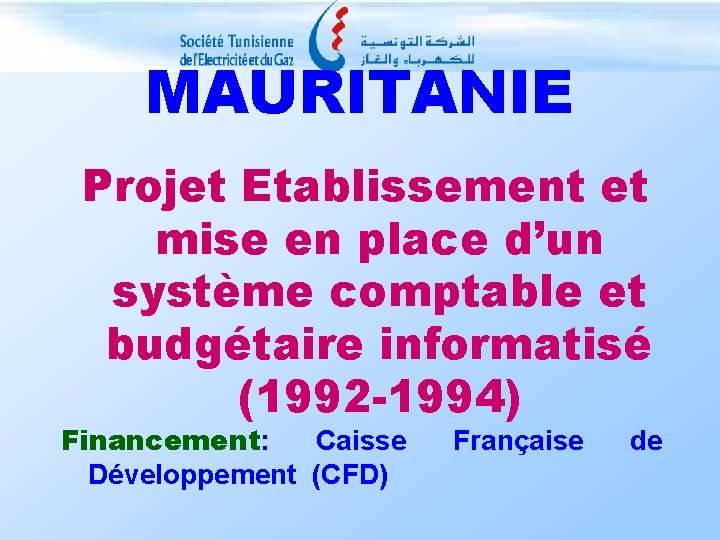 MAURITANIE Projet Etablissement et mise en place d’un système comptable et budgétaire informatisé (1992