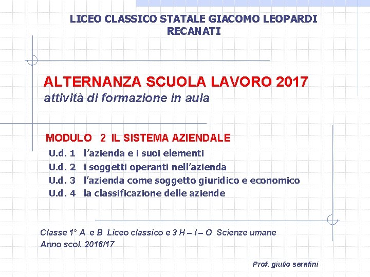 LICEO CLASSICO STATALE GIACOMO LEOPARDI RECANATI ALTERNANZA SCUOLA LAVORO 2017 attività di formazione in