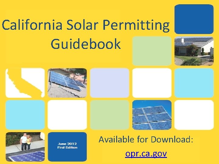 California Solar Permitting Guidebook Available for Download: opr. ca. gov 