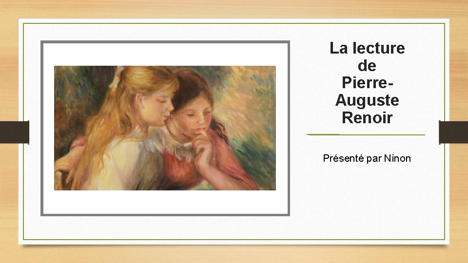 La lecture de Pierre. Auguste Renoir Présenté par Ninon 