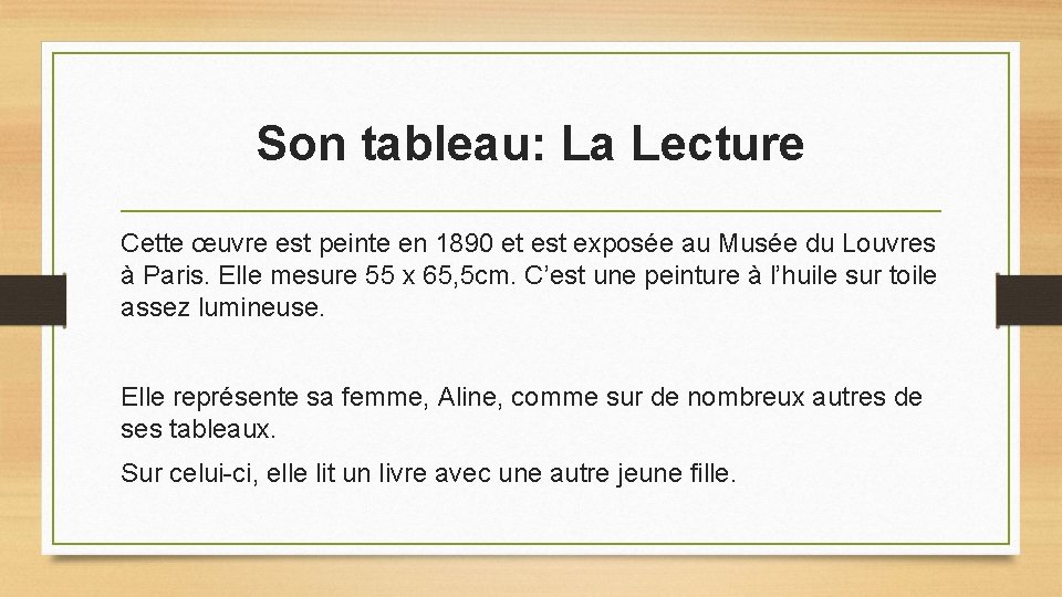 Son tableau: La Lecture Cette œuvre est peinte en 1890 et est exposée au