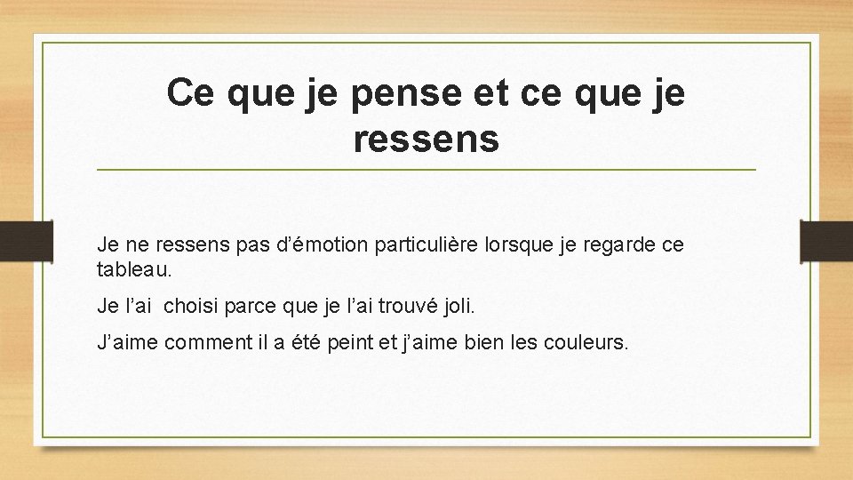 Ce que je pense et ce que je ressens Je ne ressens pas d’émotion