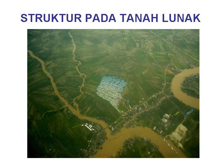 STRUKTUR PADA TANAH LUNAK 