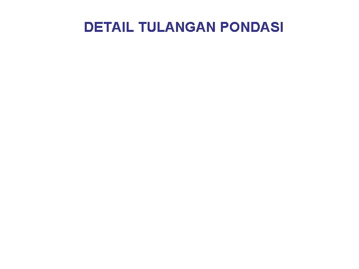 DETAIL TULANGAN PONDASI 