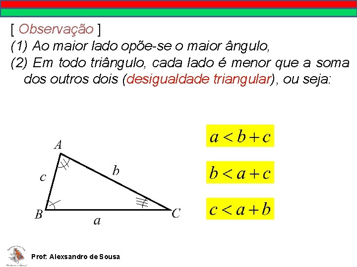 MATEMÁTICA, 9º Ano Pontos no plano cartesiano/pares ordenados [ Observação ] (1) Ao maior