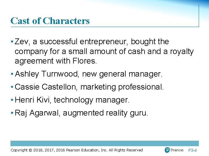 Cast of Characters • Zev, a successful entrepreneur, bought the company for a small