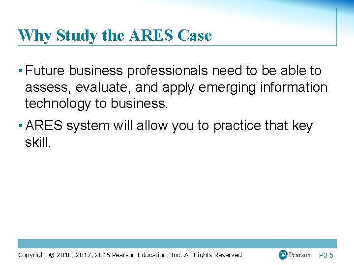 Why Study the ARES Case • Future business professionals need to be able to