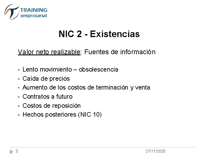 NIC 2 - Existencias Valor neto realizable: Fuentes de información - 3 Lento movimiento