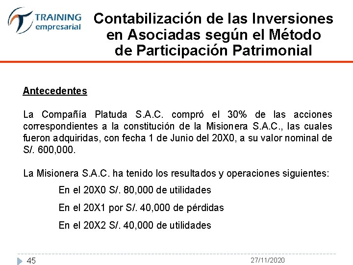 Contabilización de las Inversiones en Asociadas según el Método de Participación Patrimonial Antecedentes La