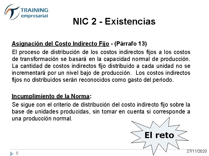 NIC 2 - Existencias Asignación del Costo Indirecto Fijo - (Párrafo 13) El proceso