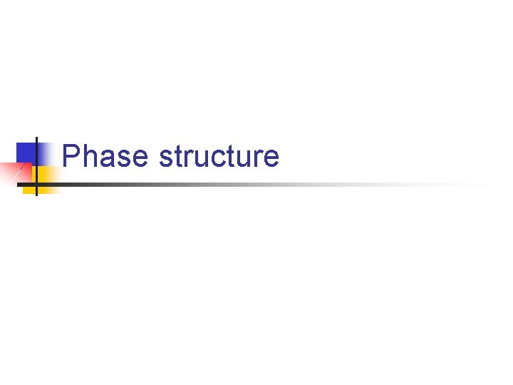 Phase structure 