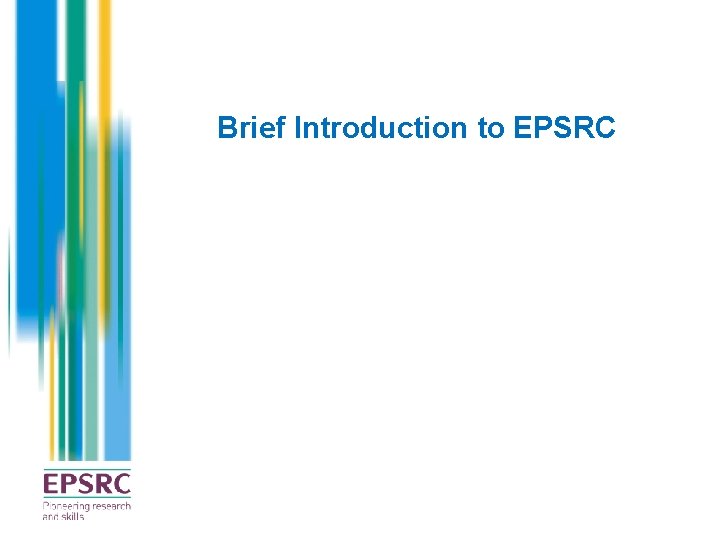 Brief Introduction to EPSRC 