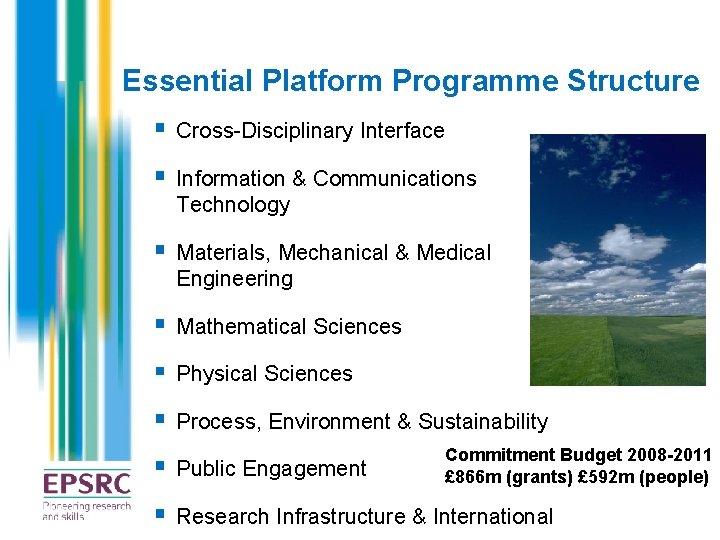 Essential Platform Programme Structure § Cross-Disciplinary Interface § Information & Communications Technology § Materials,