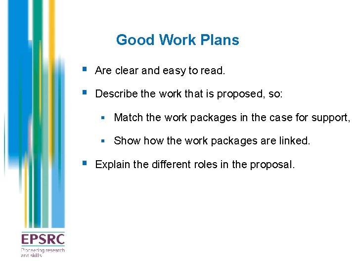 Good Work Plans § Are clear and easy to read. § Describe the work