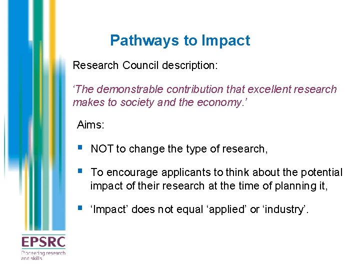 Pathways to Impact Research Council description: ‘The demonstrable contribution that excellent research makes to