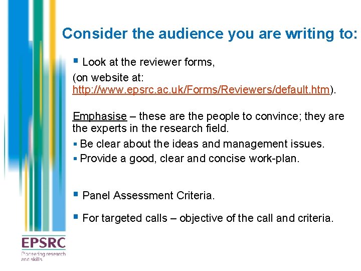 Consider the audience you are writing to: § Look at the reviewer forms, (on
