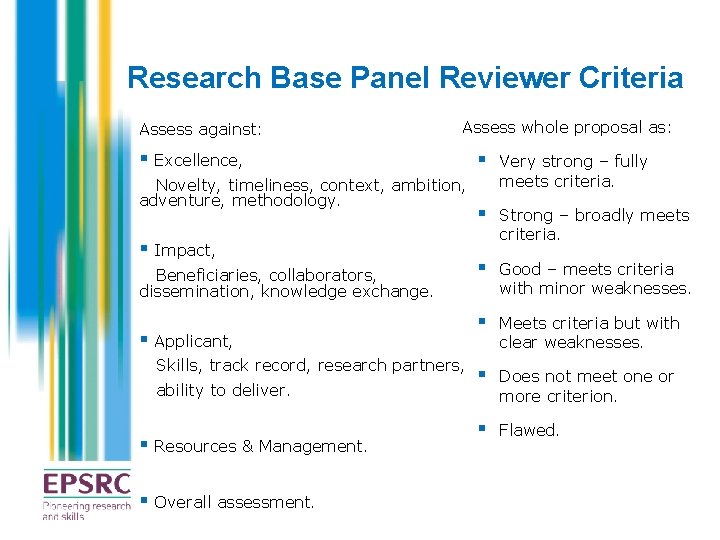 Research Base Panel Reviewer Criteria Assess against: Assess whole proposal as: § Excellence, Novelty,