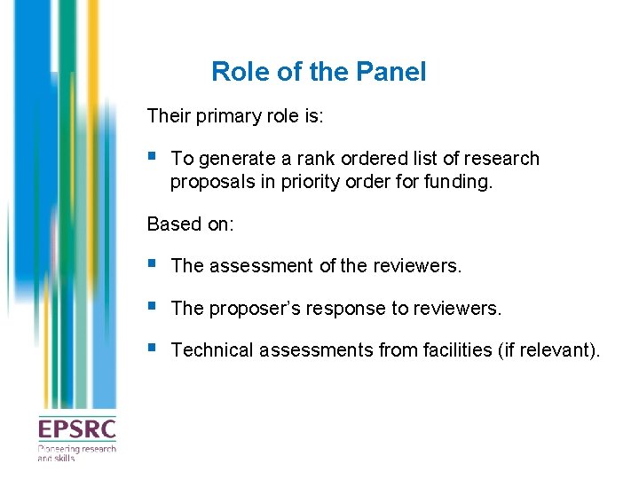 Role of the Panel Their primary role is: § To generate a rank ordered