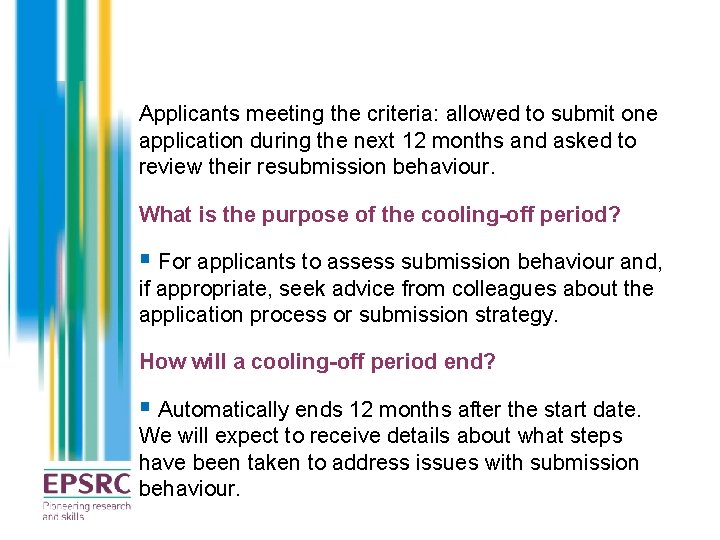 Applicants meeting the criteria: allowed to submit one application during the next 12 months