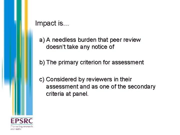 Impact is… a) A needless burden that peer review doesn’t take any notice of