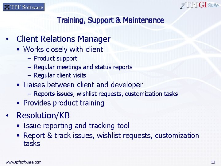 Suite • Client Relations Manager § Works closely with client – Product support –