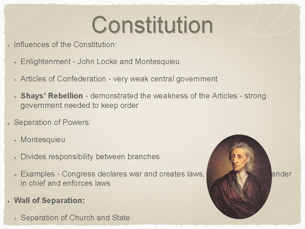 Constitution Influences of the Constitution: Enlightenment - John Locke and Montesquieu Articles of Confederation