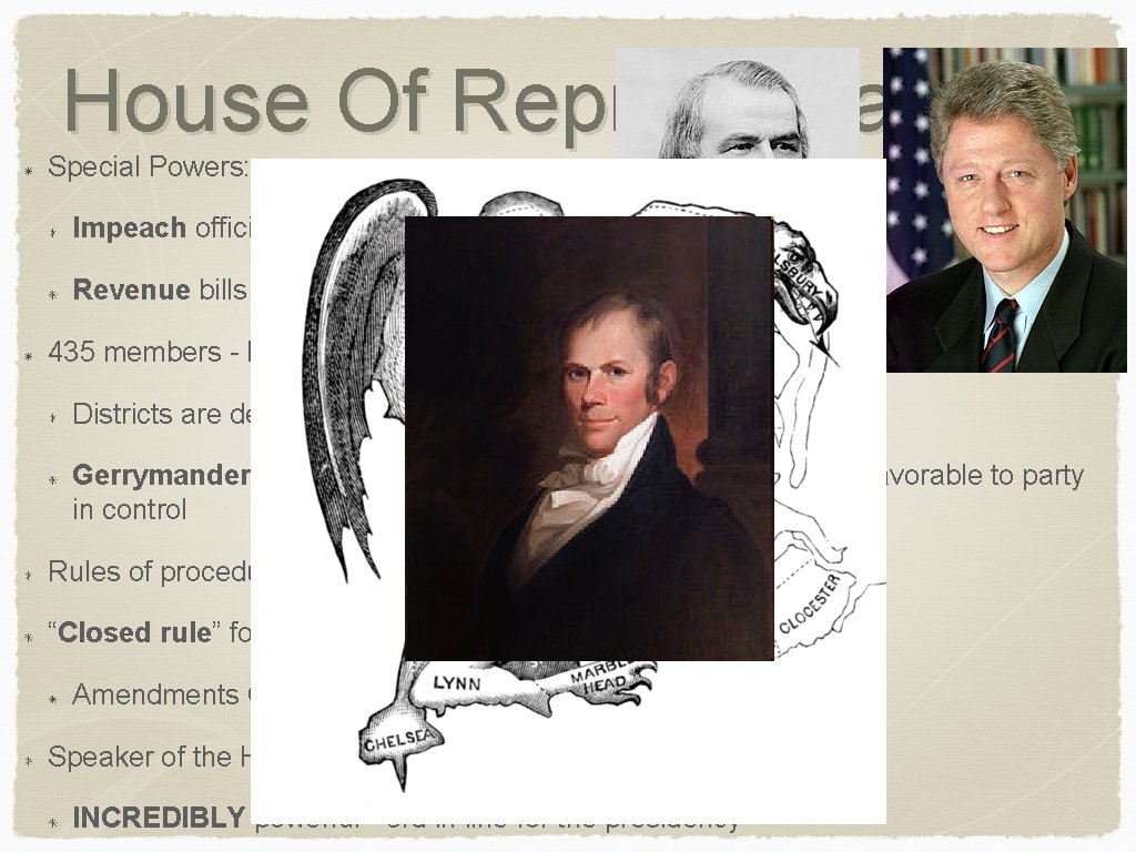House Of Representatives Special Powers: Impeach officials Revenue bills MUST start in the House