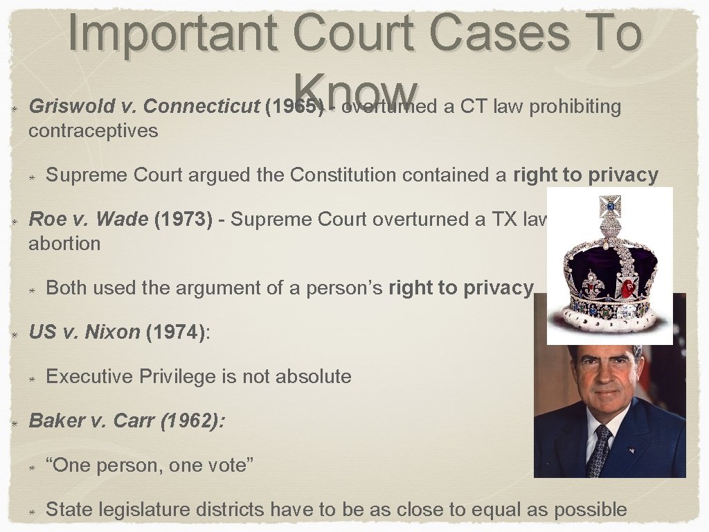 Important Court Cases To Know Griswold v. Connecticut (1965) - overturned a CT law