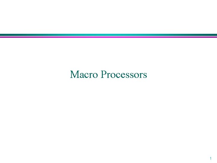 Macro Processors 1 