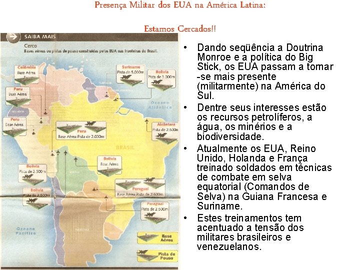 Presença Militar dos EUA na América Latina: Estamos Cercados!! • Dando seqüência a Doutrina