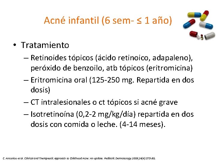 Acné infantil (6 sem- ≤ 1 año) • Tratamiento – Retinoides tópicos (ácido retinoico,