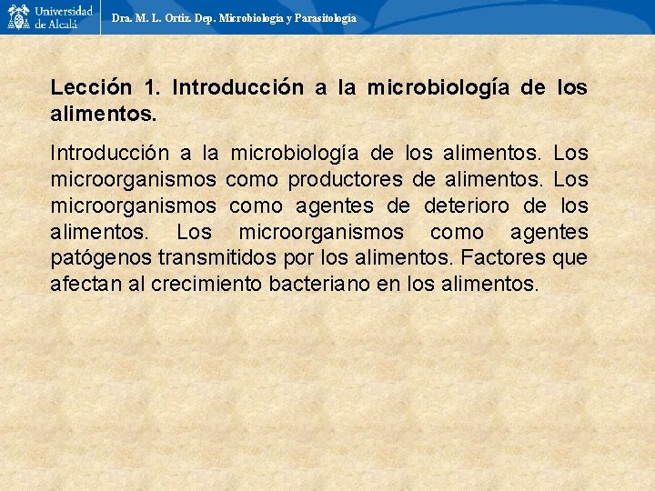 Dra. M. L. Ortiz. Dep. Microbiología y Parasitología Lección 1. Introducción a la microbiología