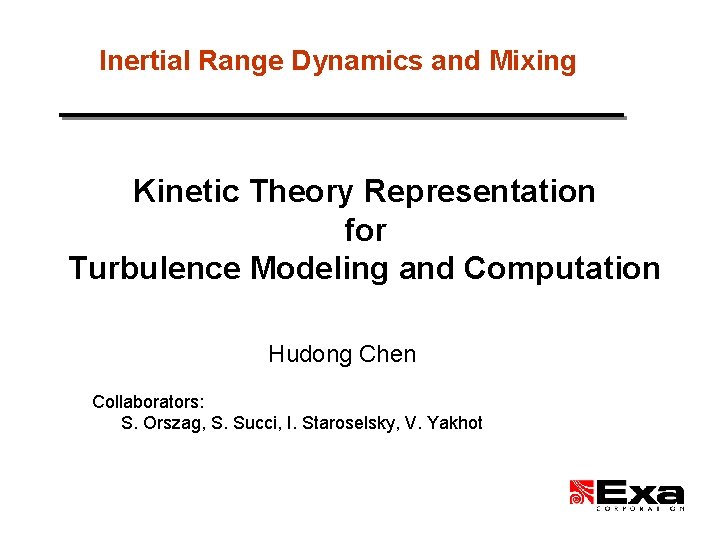 Inertial Range Dynamics and Mixing Kinetic Theory Representation for Turbulence Modeling and Computation Hudong Inertial Range Dynamics and Mixing Kinetic Theory Representation for Turbulence Modeling and Computation Hudong