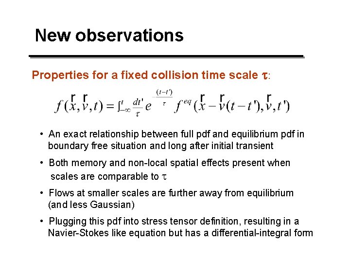 New observations Properties for a fixed collision time scale t: • An exact relationship New observations Properties for a fixed collision time scale t: • An exact relationship
