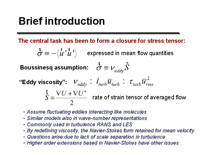 Brief introduction The central task has been to form a closure for stress tensor: Brief introduction The central task has been to form a closure for stress tensor: