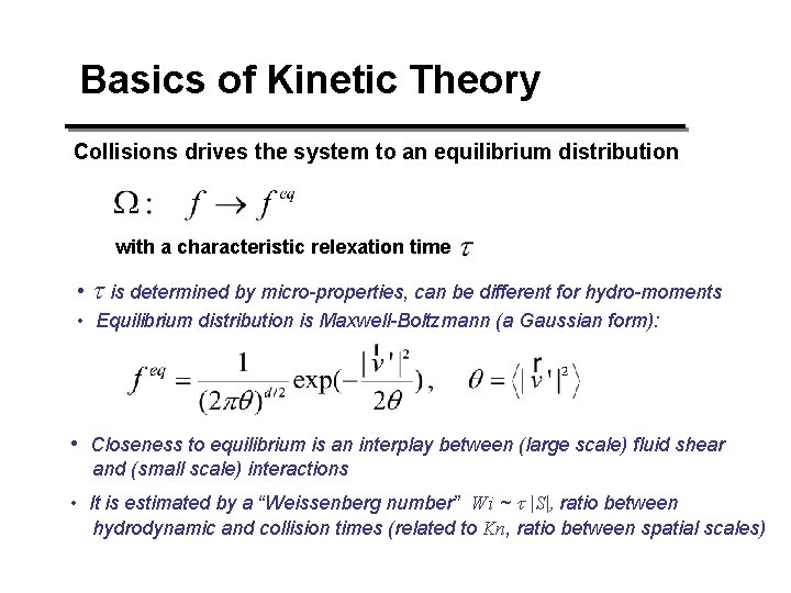 Basics of Kinetic Theory Collisions drives the system to an equilibrium distribution with a Basics of Kinetic Theory Collisions drives the system to an equilibrium distribution with a