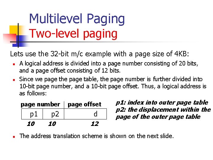 Multilevel Paging Two-level paging Lets use the 32 -bit m/c example with a page