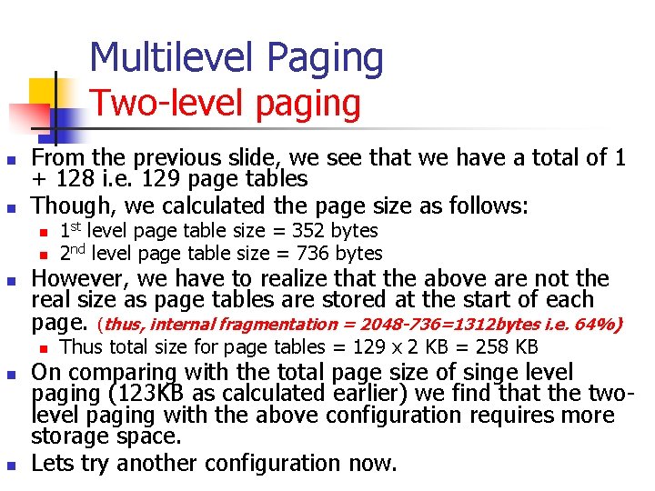 Multilevel Paging Two-level paging n n From the previous slide, we see that we Multilevel Paging Two-level paging n n From the previous slide, we see that we