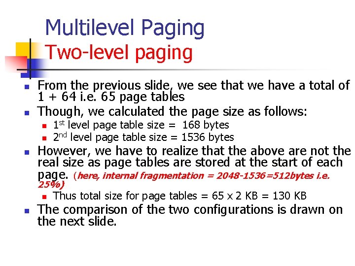 Multilevel Paging Two-level paging n n From the previous slide, we see that we