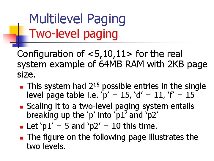 Multilevel Paging Two-level paging Configuration of <5, 10, 11> for the real system example