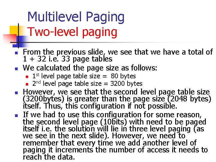 Multilevel Paging Two-level paging n n From the previous slide, we see that we