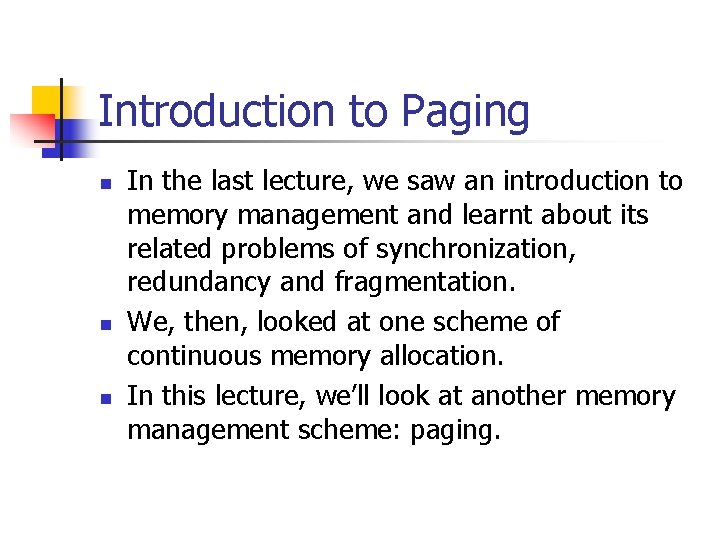 Introduction to Paging n n n In the last lecture, we saw an introduction