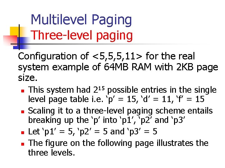 Multilevel Paging Three-level paging Configuration of <5, 5, 5, 11> for the real system