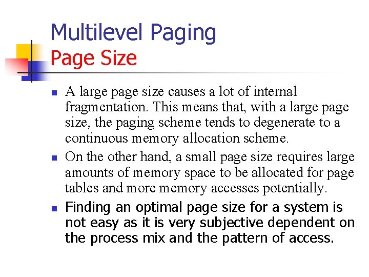 Multilevel Paging Page Size n n n A large page size causes a lot