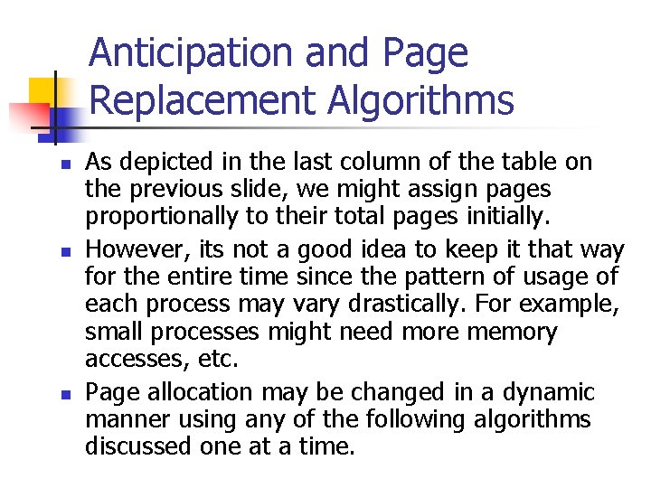 Anticipation and Page Replacement Algorithms n n n As depicted in the last column