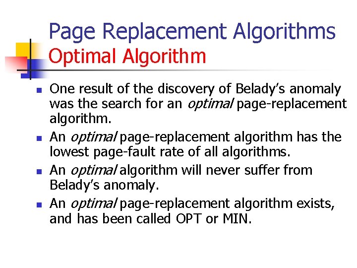 Page Replacement Algorithms Optimal Algorithm n n One result of the discovery of Belady’s