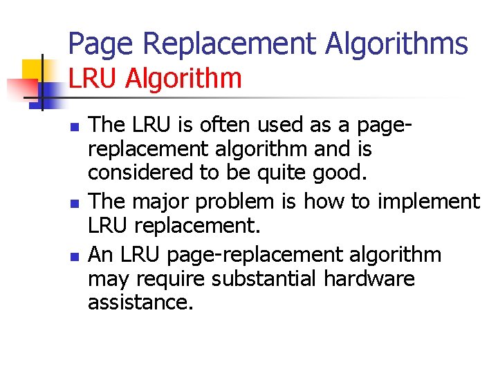 Page Replacement Algorithms LRU Algorithm n n n The LRU is often used as