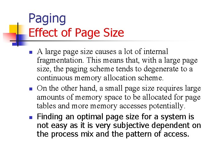 Paging Effect of Page Size n n n A large page size causes a