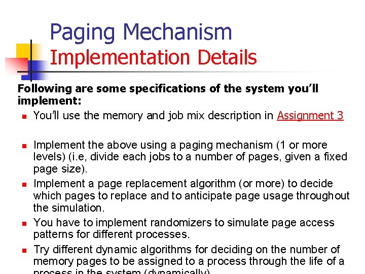 Paging Mechanism Implementation Details Following are some specifications of the system you’ll implement: n