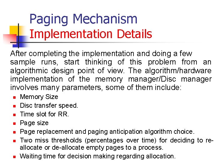 Paging Mechanism Implementation Details After completing the implementation and doing a few sample runs,